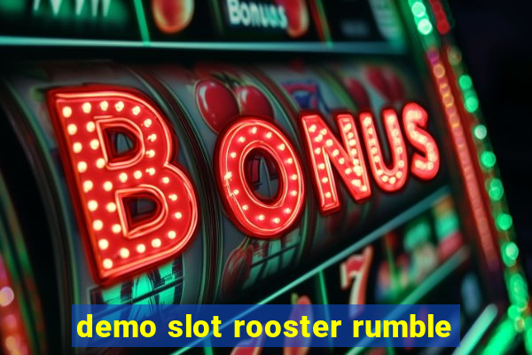 demo slot rooster rumble