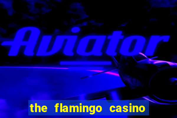 the flamingo casino in las vegas