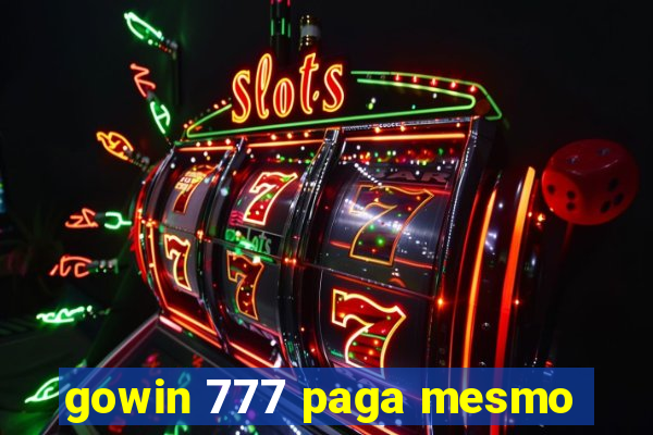 gowin 777 paga mesmo