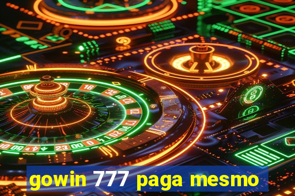 gowin 777 paga mesmo