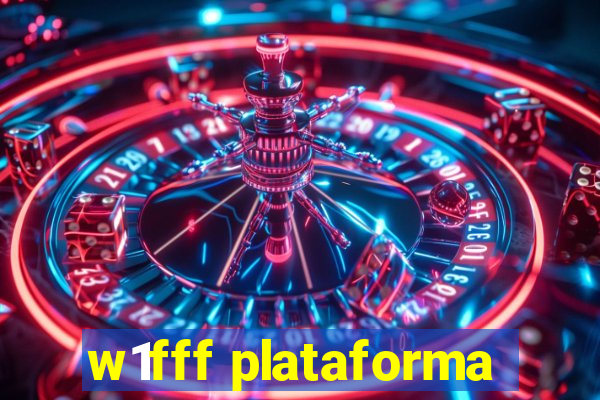 w1fff plataforma