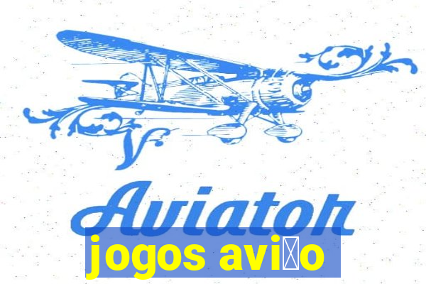 jogos avi茫o