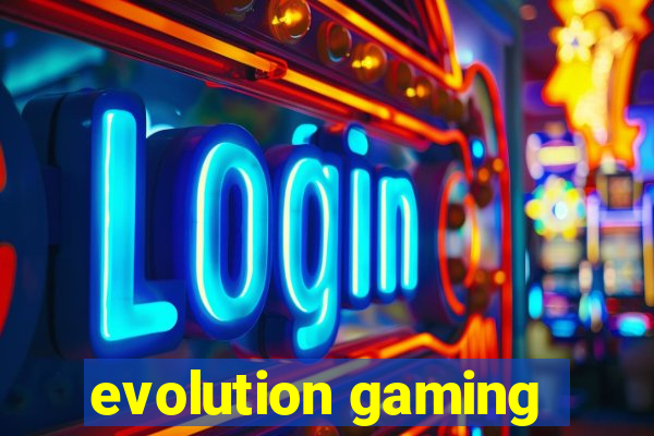 evolution gaming