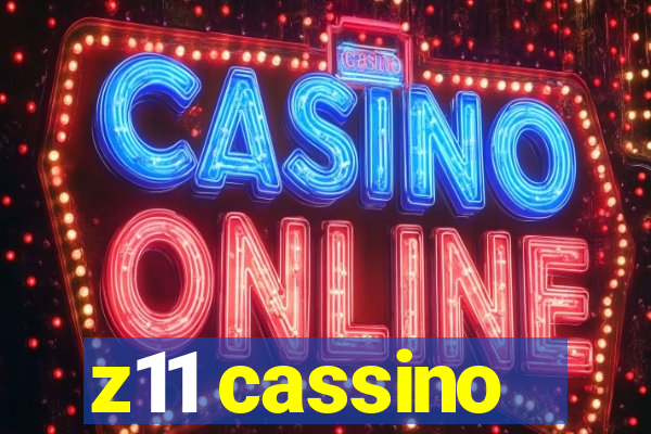 z11 cassino