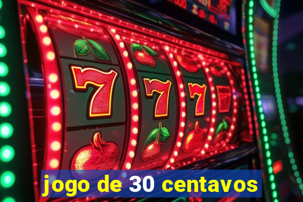 jogo de 30 centavos