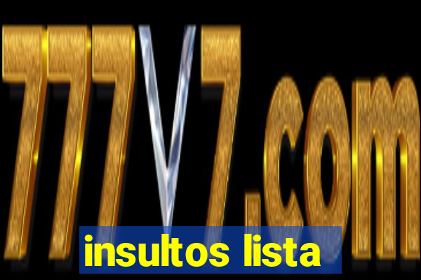 insultos lista