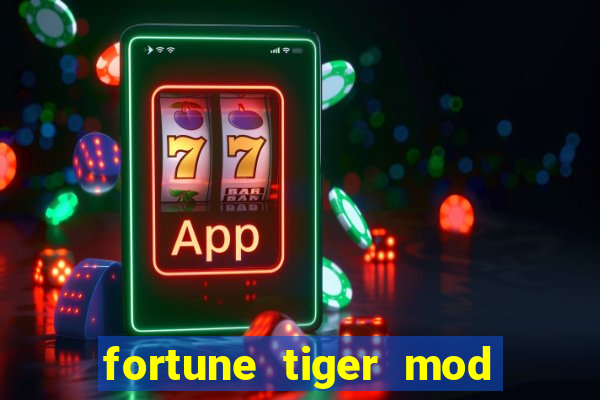 fortune tiger mod apk dinheiro infinito