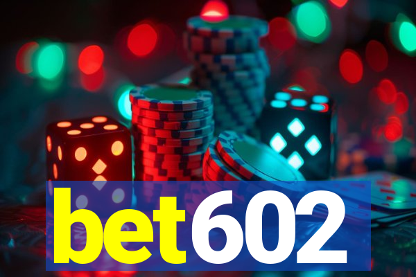 bet602