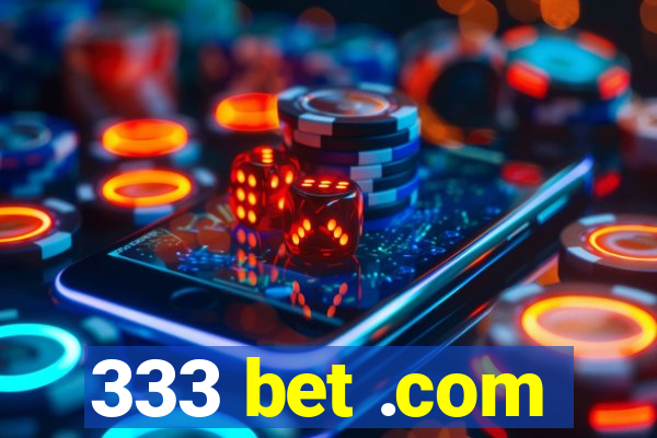 333 bet .com