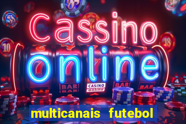 multicanais futebol real madrid