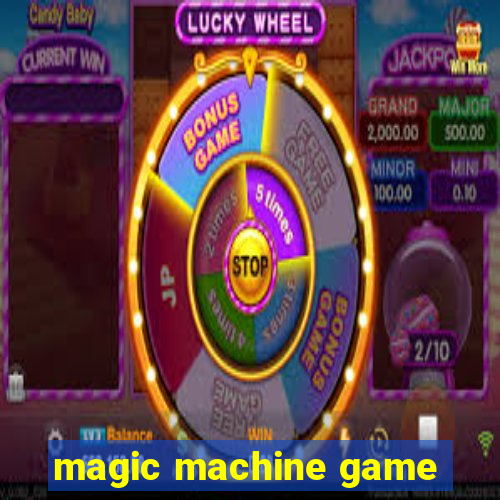 magic machine game