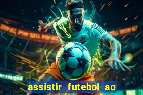 assistir futebol ao vivo sem travar