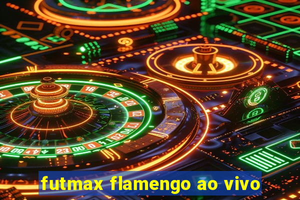 futmax flamengo ao vivo