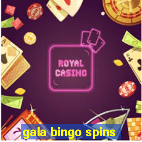 gala bingo spins