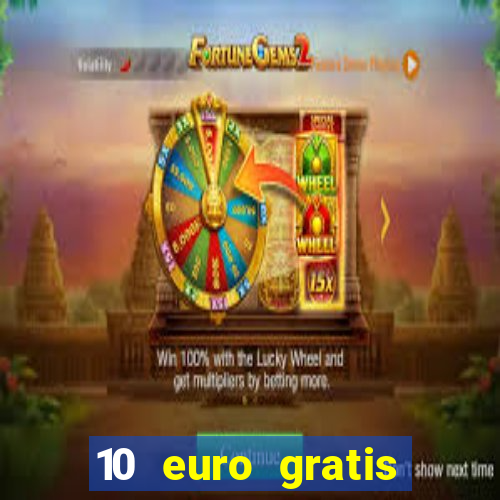 10 euro gratis casino ohne einzahlung