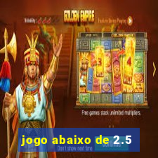 jogo abaixo de 2.5