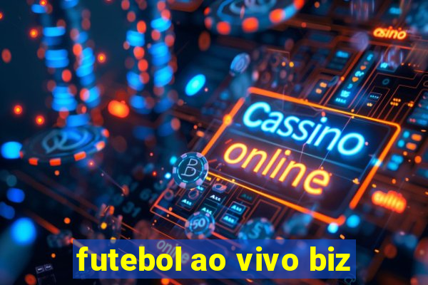 futebol ao vivo biz