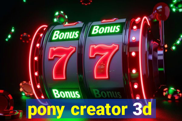 pony creator 3d