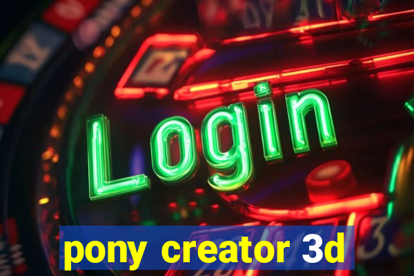 pony creator 3d