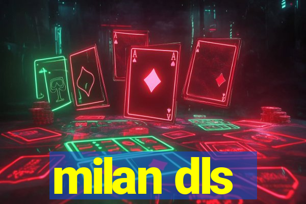 milan dls