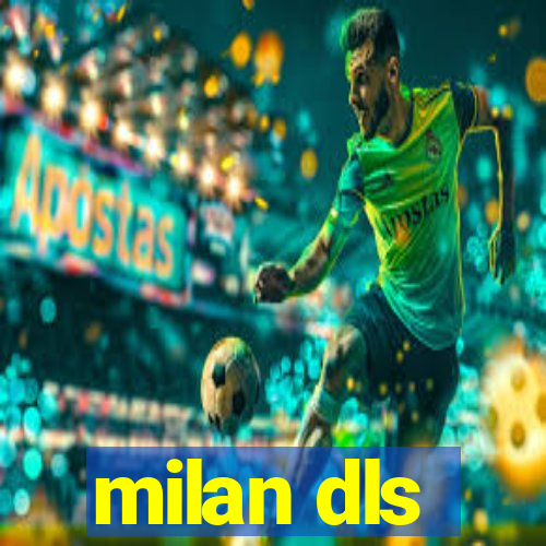 milan dls