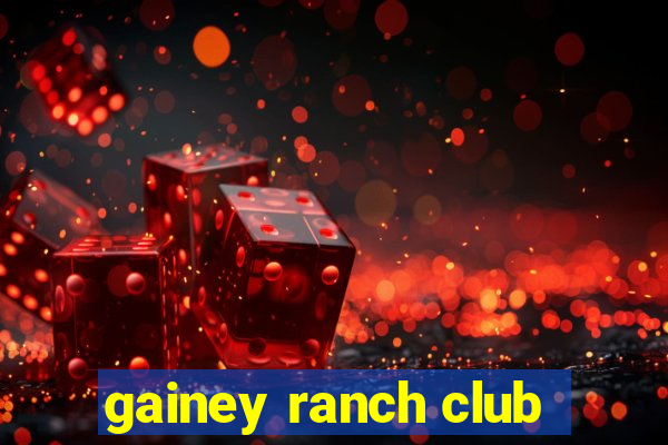 gainey ranch club