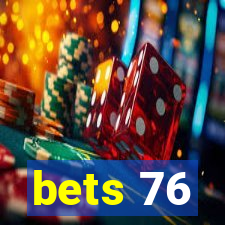 bets 76