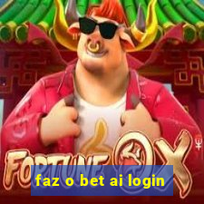 faz o bet ai login