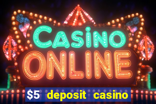 $5 deposit casino nz 2019