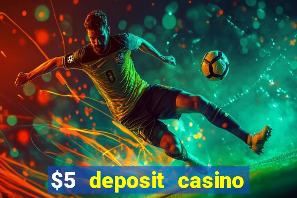 $5 deposit casino nz 2019