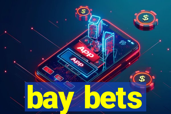 bay bets