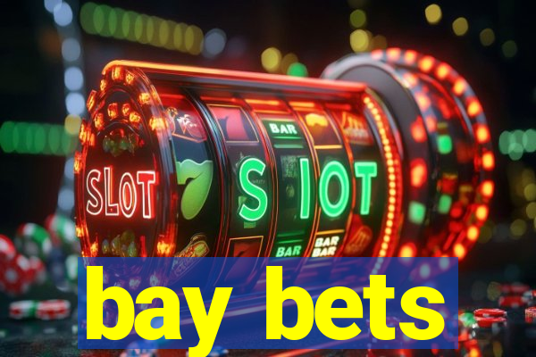 bay bets