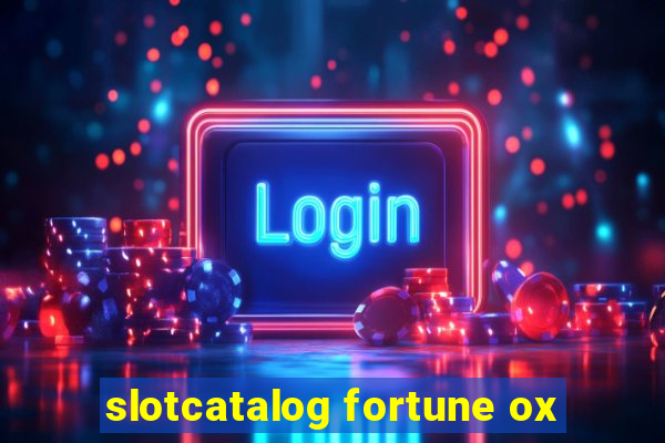 slotcatalog fortune ox