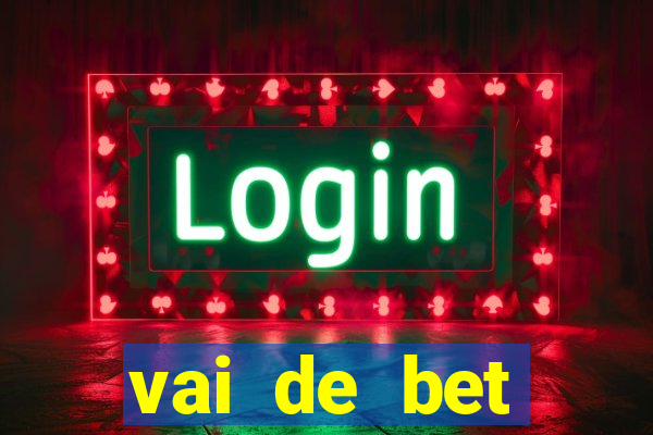 vai de bet deposito minimo