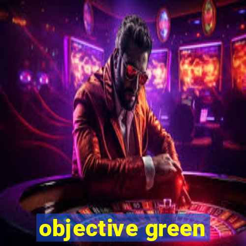 objective green