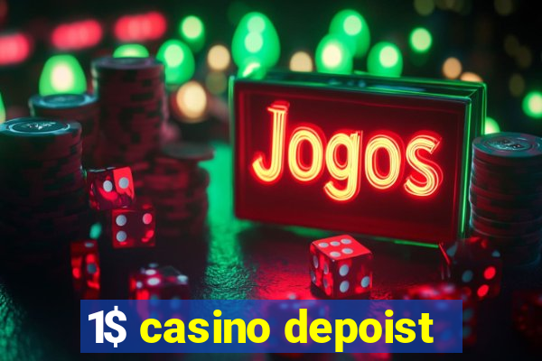 1$ casino depoist