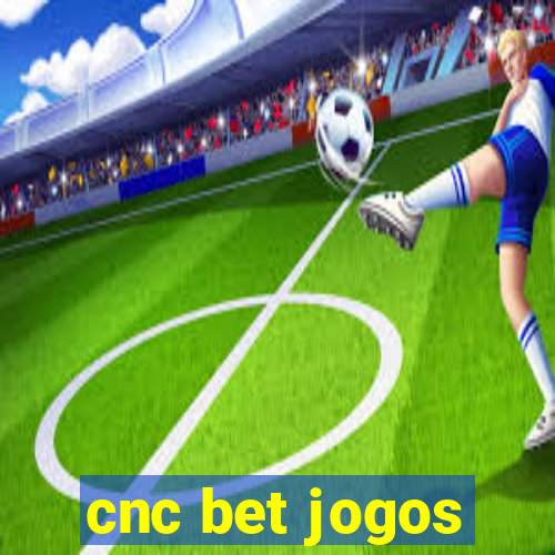 cnc bet jogos