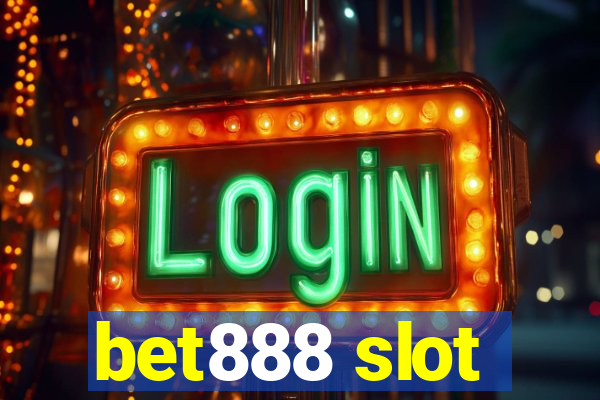 bet888 slot