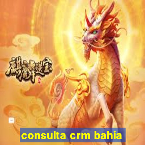 consulta crm bahia