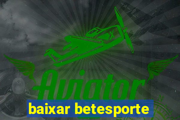 baixar betesporte