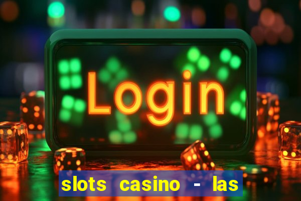 slots casino - las vegas slots apk