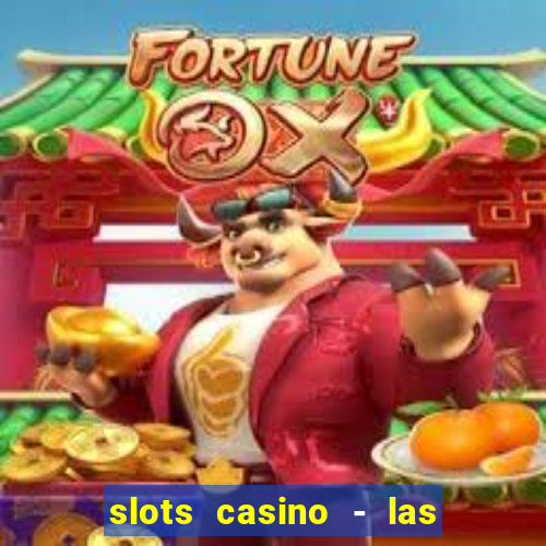 slots casino - las vegas slots apk