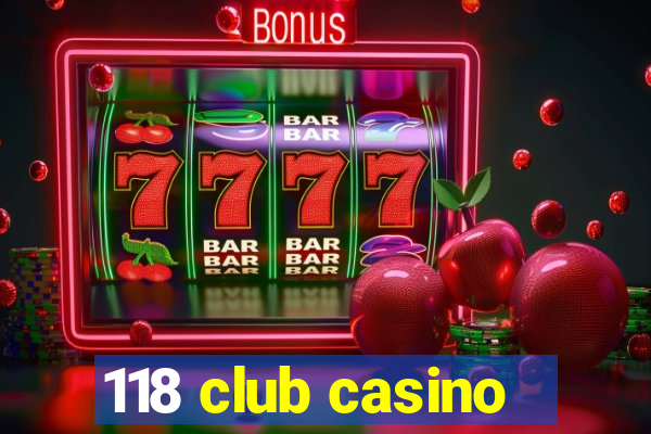 118 club casino