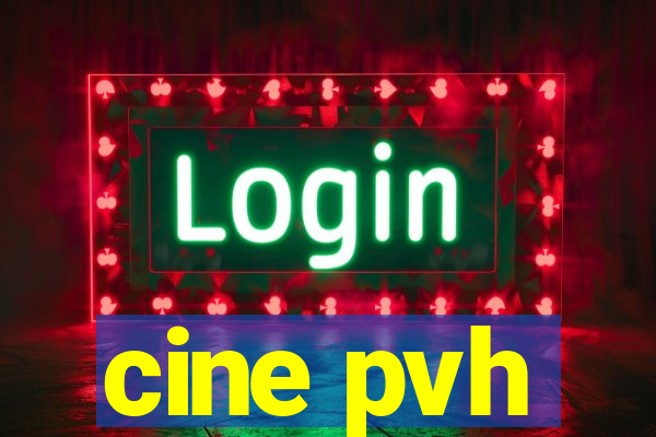 cine pvh