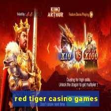 red tiger casino games