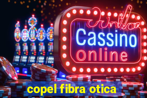 copel fibra otica