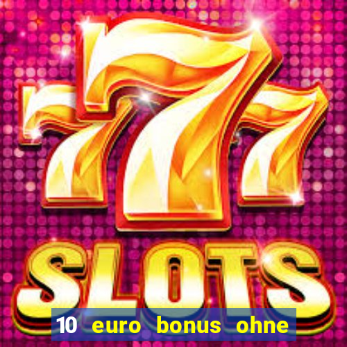 10 euro bonus ohne einzahlung casino 2020