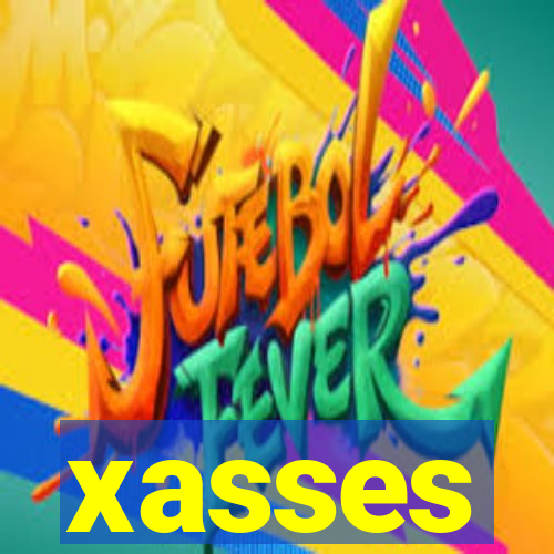 xasses