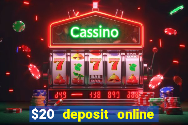 $20 deposit online casino australia