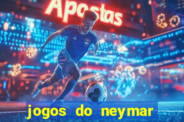 jogos do neymar para ganhar dinheiro